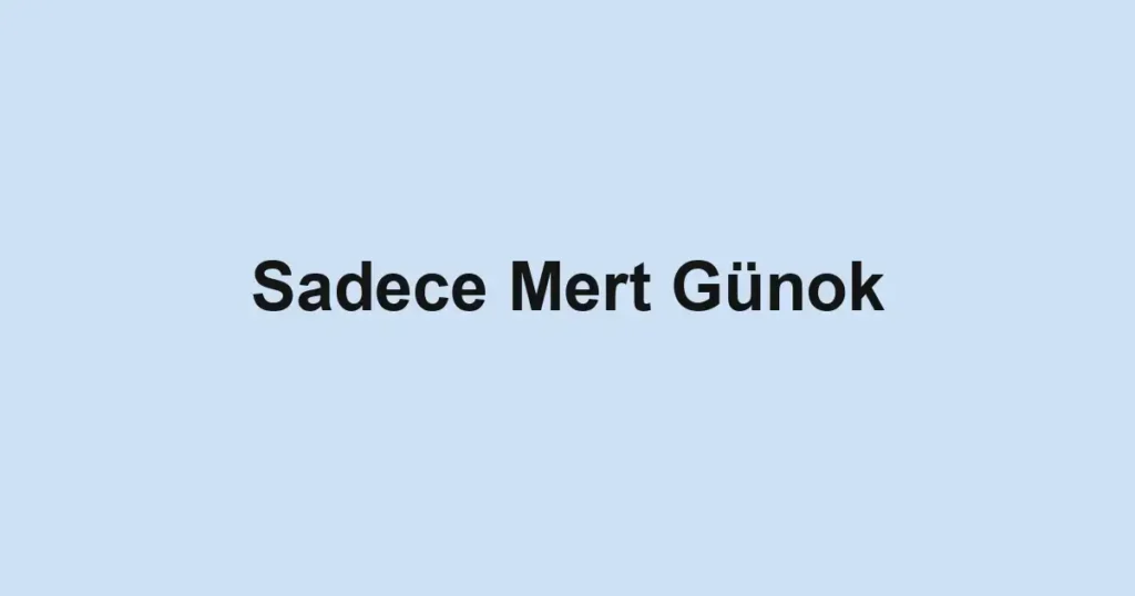 Sadece Mert Günok