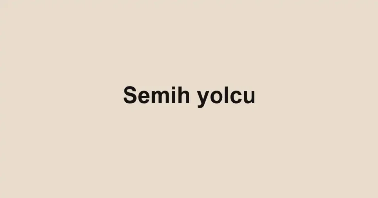 Semih yolcu