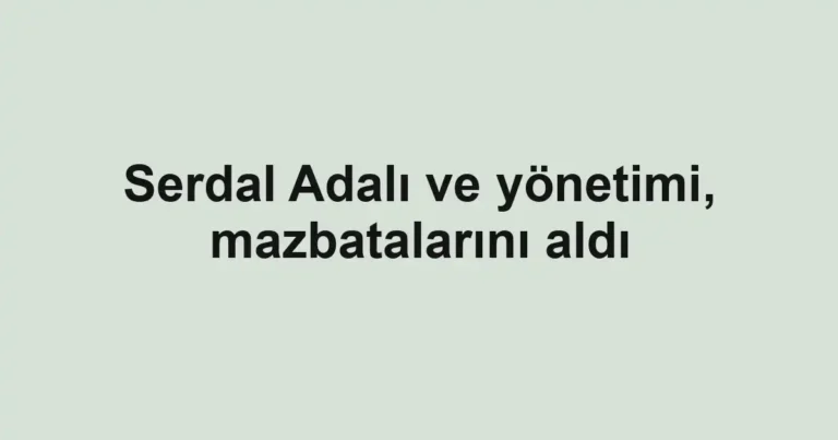 Serdal Adalı ve yönetimi, mazbatalarını aldı