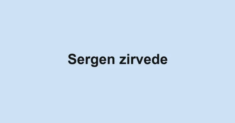 Sergen zirvede