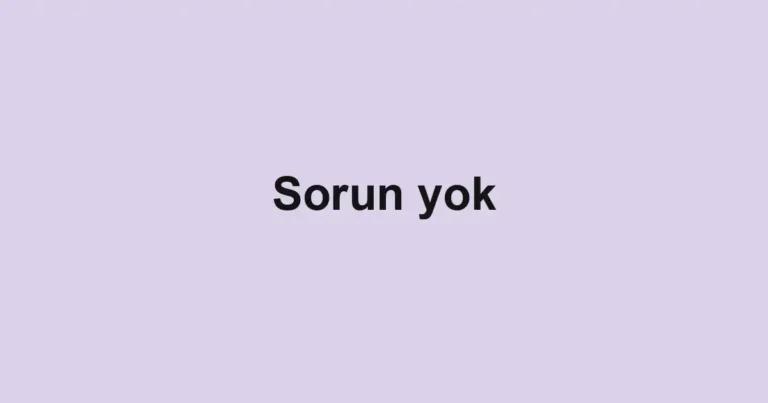 Sorun yok