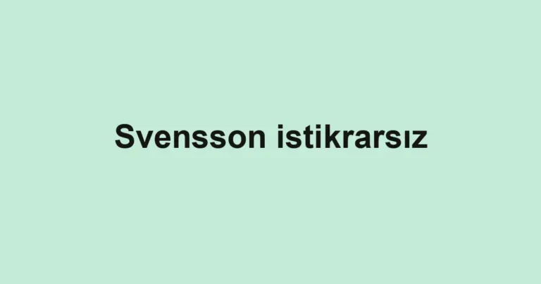 Svensson istikrarsız