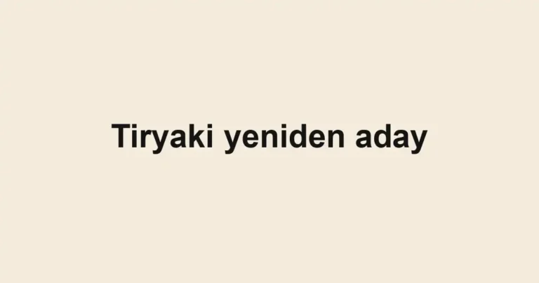 Tiryaki yeniden aday