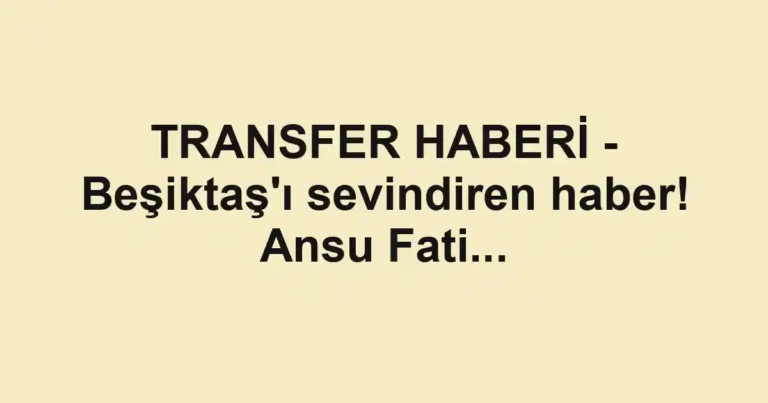 TRANSFER HABERİ - Beşiktaş'ı sevindiren haber! Ansu Fati...