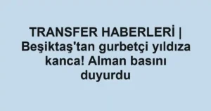 TRANSFER HABERLERİ | Beşiktaş'tan gurbetçi yıldıza kanca! Alman basını duyurdu