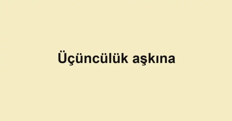 Üçüncülük aşkına