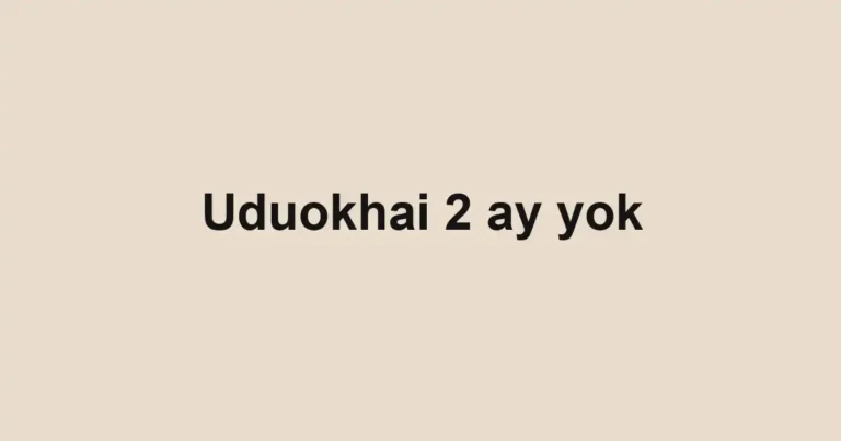 Uduokhai 2 ay yok
