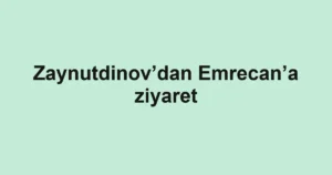 Zaynutdinov’dan Emrecan’a ziyaret